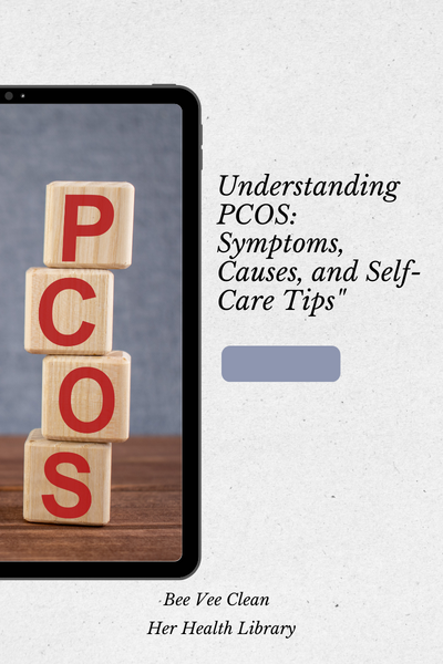 Understanding PCOS: Symptoms, Causes, and Self-Care Tips