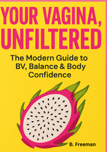 Load image into Gallery viewer, Book cover of 'Your Vagina, Unfiltered' with a dragon fruit illustration on a pink background
